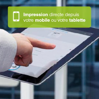 Impression directe depuis votre mobile ou votre tablette