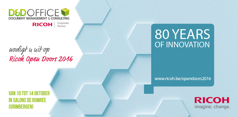 D&D Office nogt u uit op Ricoh Open Doors 2016 van 10 tot 14 oktober 2016 in Salons de Romrée (Grimbergen) - Ricoh 80 years of innovation